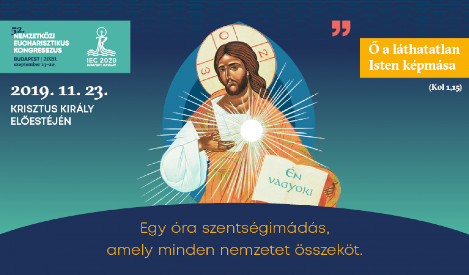 Alkosson Minden Nemzet Egy Kozosseget Szentsegimadas Krisztus Kiraly Eloestejen Eucharisztikus Kongresszus Iec2020